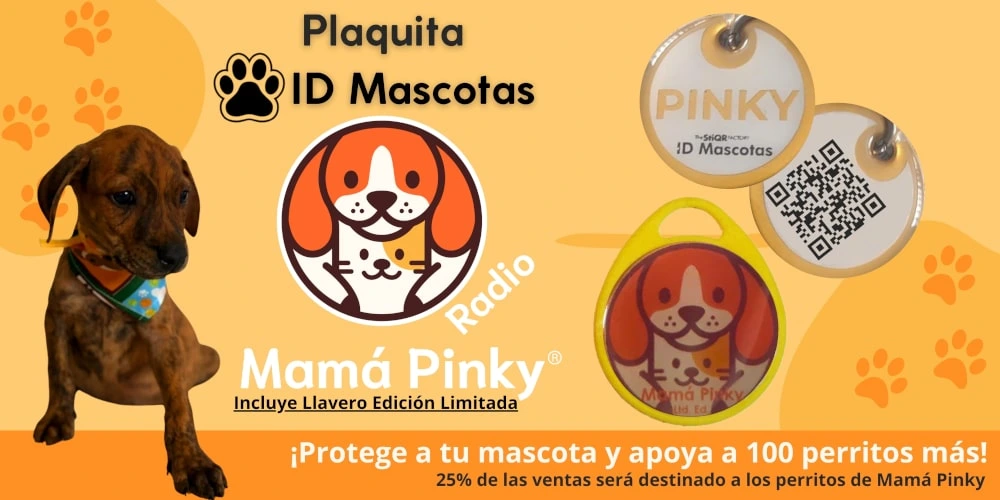 Plaquita ID Mascotas Mamá Pinky Edición Limitada. Protege a tu mascota y apoya a más de 100 perritos rescatados. El 25% de tu compra se dona a Mamá Pinky Radio.
